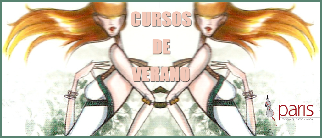 CURSO VERANO PATRONAJE CORTE Y CONFECCION Academia París imagen personal PErsonal shopper